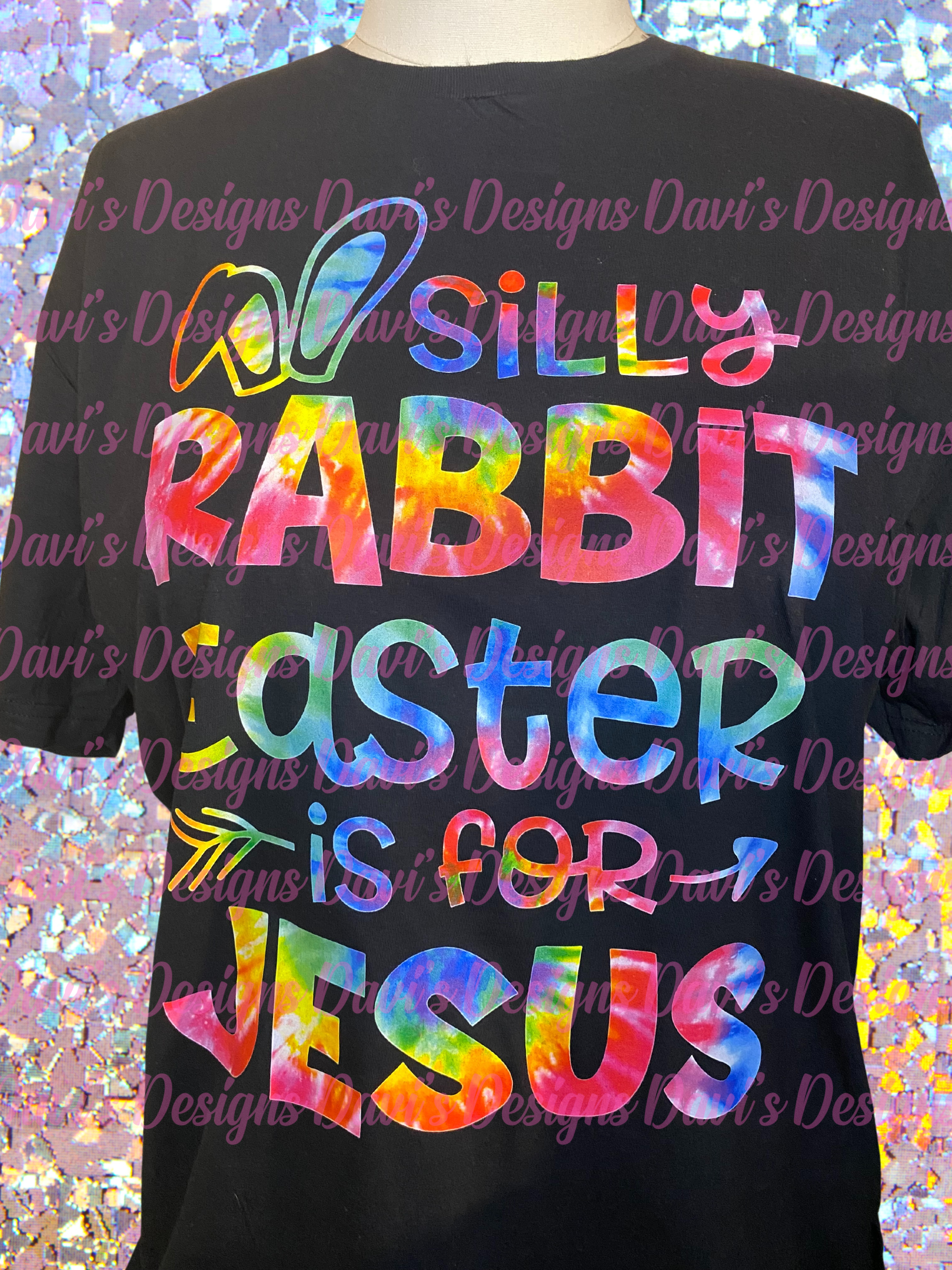 Silly Rabbit Easter is for Jesus on Black